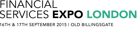 Financial Services Expo London - Old Billingsgate | 28th & 29th September 2014 Financial Services Expo London - Old Billingsgate | 28th & 29th September 2014